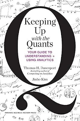 Keeping up with the Quants: Your Guide to Understanding and Using Analytics by Kim; Davenport | Hardcover | Business & Economics