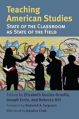 Teaching American Studies: State of the Classroom As State of the Field | Paperback | History