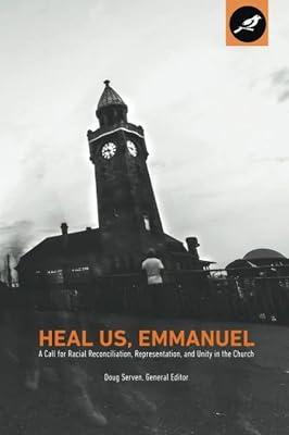 Heal Us, Emmanuel: A Call for Racial Reconciliation, Representation, and Unity in the Church | Paperback | Religion 2