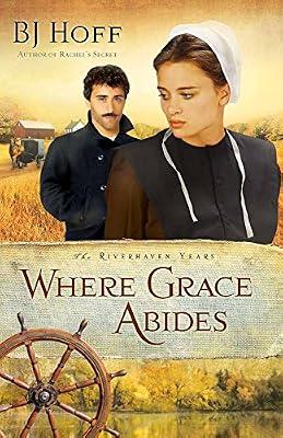 Where Grace Abides (The Riverhaven Years) by Hoff, BJ | Paperback | Historical Romance