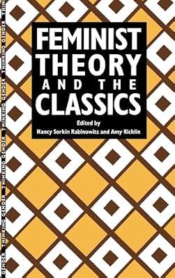 Feminist Theory and the Classics (Thinking Gender) | Hardcover | Social Science