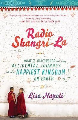 Radio Shangri-La: What I Discovered on my Accidental Journey to the Happiest Kingdom on Earth by Napoli, Lisa | Paperback | Travel
