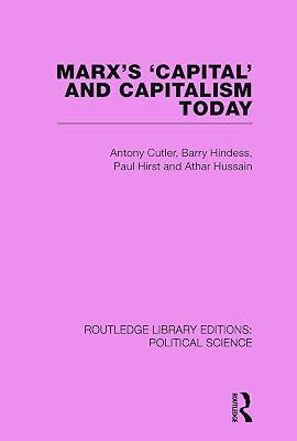 Marx's Capital and Capitalism Today: Political Science Volume 52 (Routledge Library Editions: Political Science, 52) by Cutler, Tony; Hirst, Paul Q.; Hindess, Barry; Hussain, Athar | Paperback | Political Science 2