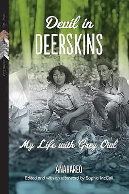 Devil in Deerskins: My Life With Grey Owl: 1 (First Voices, First Texts) by Anahareo | Paperback | Biography & Autobiography