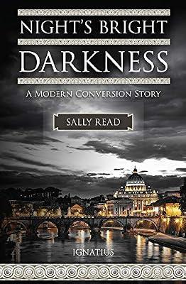 Night's Bright Darkness: A Modern Conversion Story by Read, Sally | Hardcover | Comparative Religion