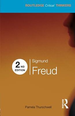 Sigmund Freud (Routledge Critical Thinkers) by Thurschwell, Pamela | Paperback | Psychological Theory 2