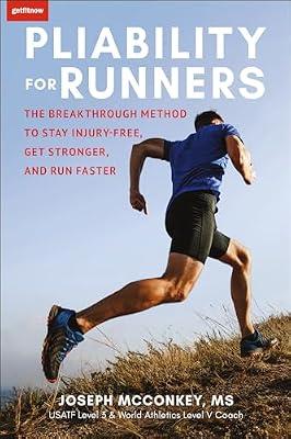 Pliability for Runners: The Breakthrough Method to Stay Injury-Free, Get Stronger and Run Faster by McConkey, Joseph | Paperback | Health & Fitness