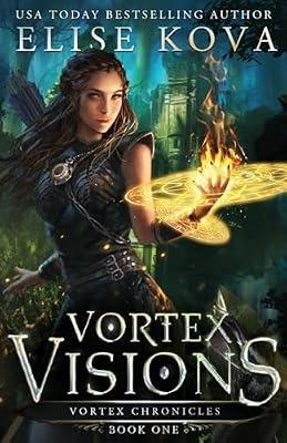 Vortex Visions: 1 (Vortex Chronicles) by Kova, Elise | Paperback | Young Adult Fiction