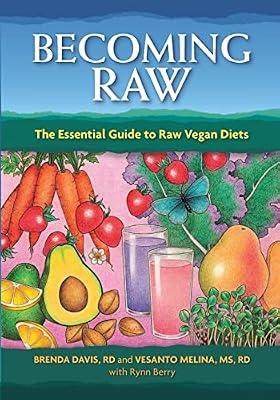 Becoming Raw: The Essential Guide to Raw Vegan Diets by Melina, Vesanto; Davis, Brenda | Paperback | Vegetarian Cookery