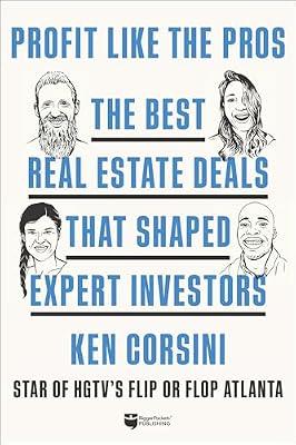 Profit Like the Pros: The Best Real Estate Deals That Shaped Expert Investors by Corsini, Ken | Paperback | Business & Economics