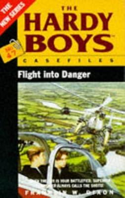 Flight into Danger: No. 47 (Hardy Boys Casefiles S.) by Dixon, Franklin W. | Paperback | Crime & Mystery Fiction (Children'S