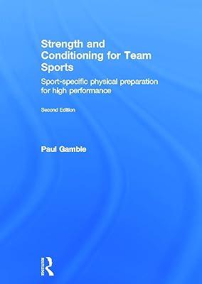 Strength and Conditioning for Team Sports: Sport-Specific Physical Preparation for High Performance by Gamble, Paul | Hardcover | Medical 2