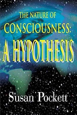 The Nature of Consciousness: A Hypothesis by Pockett, Susan | Paperback | Physiological & Neuro-Psychology