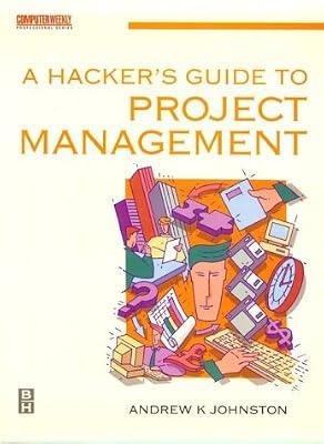 A Hacker's Guide to Computer Project Management (Computer Weekly Professional) by Johnston, Andrew K. | Paperback | Project Management