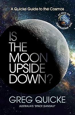 Is the Moon Upside Down?: A Quick Guide to the Cosmos by Quicke, Greg | Paperback | Science: General Issues