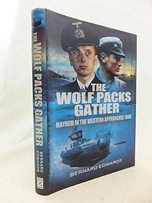 Wolf Packs Gather: Mayhem in the Western Approaches 1940 by Edwards, Bernard | Hardcover | Second World War