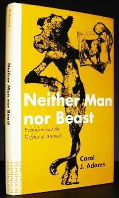 Neither Man Nor Beast: Feminism and the Defence of Animals by Adams, Carol | Hardcover | Feminism & Feminist Theory