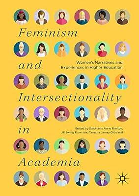 Feminism and Intersectionality in Academia: Women’s Narratives and Experiences in Higher Education | Hardcover | Higher & Further Education