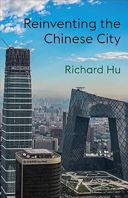 Reinventing the Chinese City by Hu, Richard | Hardcover | Urban & Municipal Planning