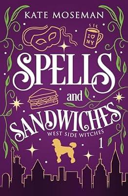 Spells and Sandwiches: 1 (West Side Witches) by Moseman, Kate | Paperback | Fantasy