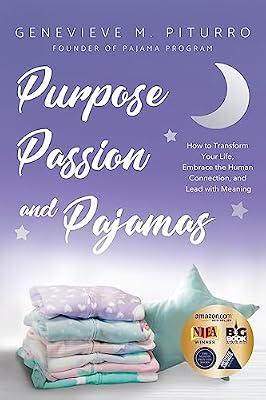 Purpose, Passion, and Pajamas: How to Transform Your Life, Embrace the Human Connection, and Lead with Meaning by Piturro, Genevieve M | Paperback | Self-Help & Personal Development