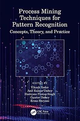 Process Mining Techniques for Pattern Recognition: Concepts, Theory and Practice | Paperback | Data Mining