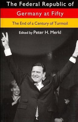 The Federal Republic of Germany at Fifty: The End of a Century of Turmoil | Hardcover | Political Science