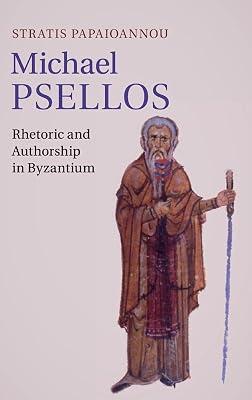 Michael Psellos: Rhetoric and Authorship in Byzantium by Papaioannou, Stratis | Hardcover | History 2