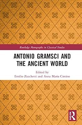 Antonio Gramsci and the Ancient World (Routledge Monographs in Classical Studies) | Hardcover | History