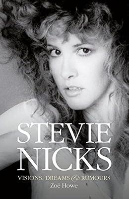 Stevie Nicks: Visions, Dreams & Rumors by Howe, Zoë | Hardcover | Biography & Autobiography