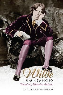 Wilde Discoveries: Traditions, Histories, Archives: 19 (UCLA Clark Memorial Library Series) | Hardcover | Literary Criticism