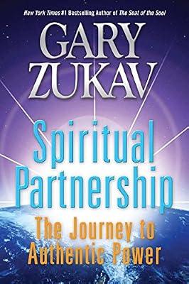Spiritual Partnership: The Journey to Authentic Power by Zukav, Gary | Hardcover | Health & Fitness: Healthy Living