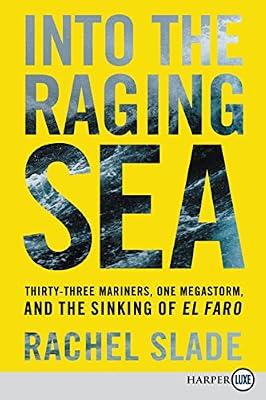 Into the Raging Sea: Thirty-Three Mariners, One Megastorm, and the Sinking of El Faro by Slade, Rachel | Paperback | Social Science: Social Classes