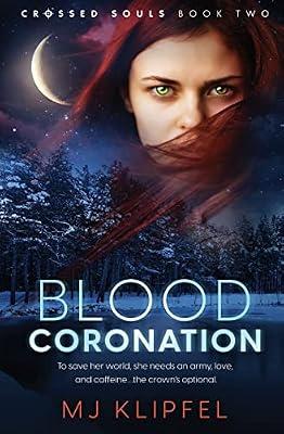 Blood Coronation: 2 (Crossed Souls) by Klipfel, Mj | Paperback | Fantasy Romance
