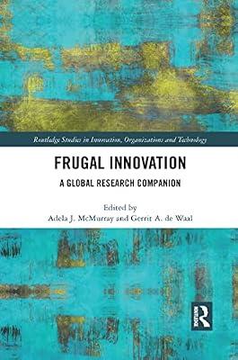 Frugal Innovation: A Global Research Companion (Routledge Studies in Innovation, Organizations and Technology) | Paperback | Business & Economics
