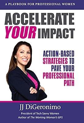 Accelerate Your Impact: Action-Based Strategies to Pave Your Professional Path by Digeronimo, Jj | Hardcover | Advice On Careers & Achieving Success