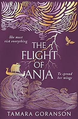 The Flight of Anja: A sweeping new feminist Viking retelling of fate, family and second chances: Book 2 (The Vinland Viking Saga) by Goranson, Tamara | Paperback | Historical Fiction
