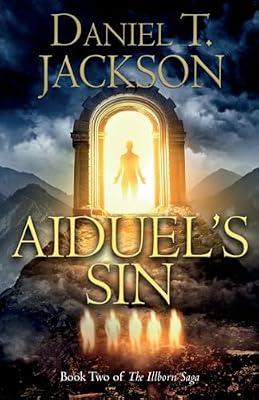 Aiduel's Sin: Book Two of The Illborn Saga by Jackson, Daniel T. | Paperback | Fantasy