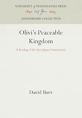 Olivi's Peaceable Kingdom: A Reading of the Apocalypse Commentary (Anniversary Collection) by Burr, David | Hardcover | Bible Readings 2