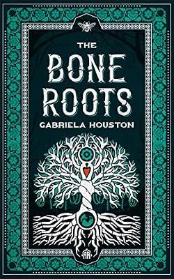 BONE ROOTS by Houston, Gabriela | Paperback | Fiction
