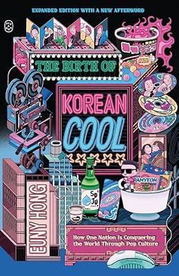 The Birth of Korean Cool: How One Nation Is Conquering the World Through Pop Culture by Hong, Euny | Paperback | Business & Economics