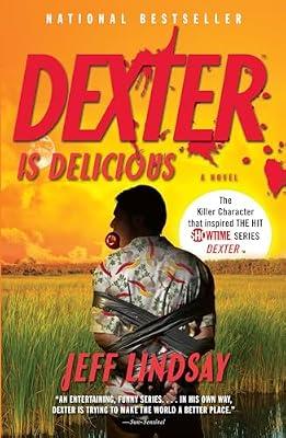 Dexter Is Delicious: Dexter Morgan (5) (Dexter Series) by Lindsay, Jeffry P. | Paperback | Fiction