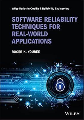 Software Reliability Techniques for Real-world Applications (Quality and Reliability Engineering) by Youree, Roger K. | Hardcover | Technology & Engineering