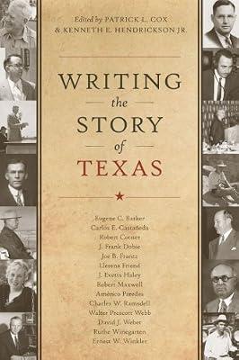 Writing the Story of Texas (Charles N. Prothro Texana Series) | Hardcover | History Of The Americas