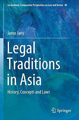 Legal Traditions in Asia: History, Concepts and Laws: 80 (Ius Gentium: Comparative Perspectives on Law and Justice) by Jany, Janos | Paperback | Asian History