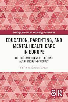 Education, Parenting, and Mental Health Care in Europe: The Contradictions of Building Autonomous Individuals (Routledge Research in the Sociology of Education) | Hardcover | Psychotherapy