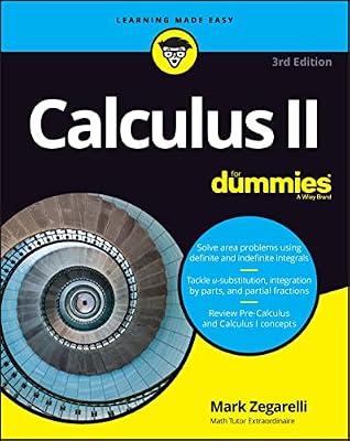 Calculus II For Dummies: Powerful Tools to Manage Creativity, OKRs, Product, and Business Success by Zegarelli, Mark | Paperback | Mathematics