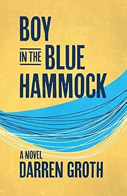Boy in the Blue Hammock by Groth, Darren | Paperback | Fiction