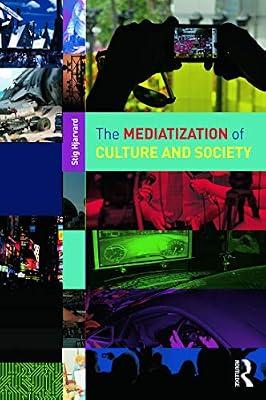 The Mediatization of Culture and Society by Hjarvard, Stig | Paperback | Social Science