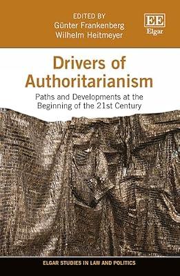 Drivers of Authoritarianism: Paths and Developments at the Beginning of the 21st Century (Elgar Studies in Law and Politics) | Hardcover | Constitutional & Administrative Law